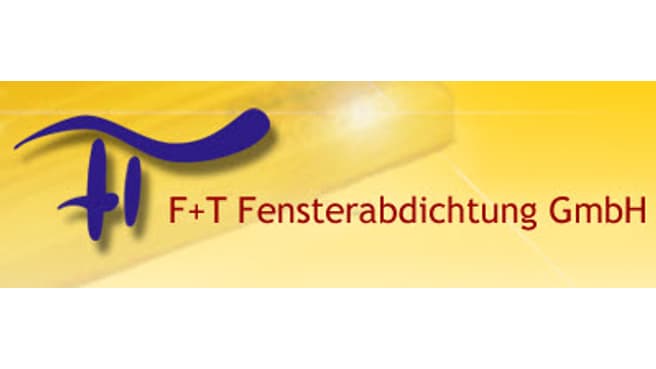 Bild F + T Fensterabdichtung GmbH